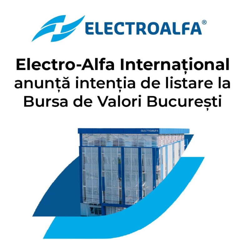 Electro-Alfa International pregătește IPO pe Bursa de Valori București: majorare de capital de până la 35%