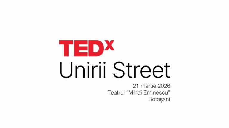 O experiență unică: TEDxUnirii Street ajunge la Botoșani. 21 martie 2026, prima ediție la Teatrul „Mihai Eminescu