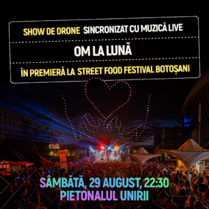 Street FOOD Festival revine la Botoșani cu o ediție aniversară și un show de drone în premieră, între 27 și 30 august pe Pietonalul Unirii! 3 Street FOOD Festival revine la Botoșani cu o ediție aniversară și un show de drone în premieră, între 27 și 30 august pe Pietonalul Unirii!