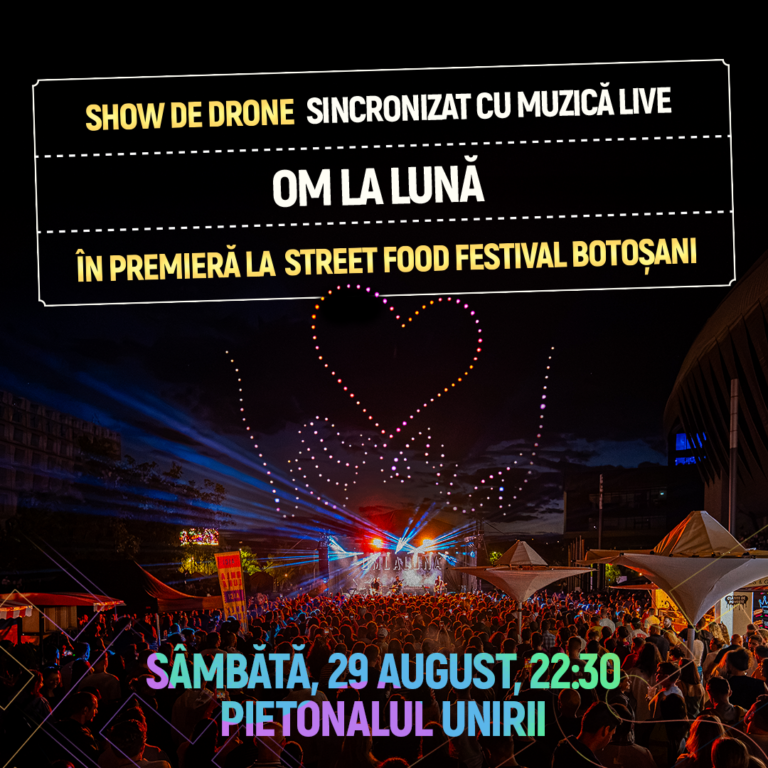 Street FOOD Festival revine la Botoșani cu o ediție aniversară și un show de drone în premieră, între 27 și 30 august pe Pietonalul Unirii! Street FOOD Festival revine la Botoșani cu o ediție aniversară și un show de drone în premieră, între 27 și 30 august pe Pietonalul Unirii!